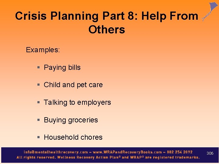 Crisis Planning Part 8: Help From Others Examples: § Paying bills § Child and