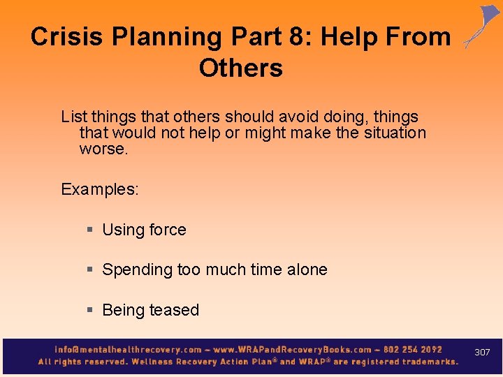 Crisis Planning Part 8: Help From Others List things that others should avoid doing,