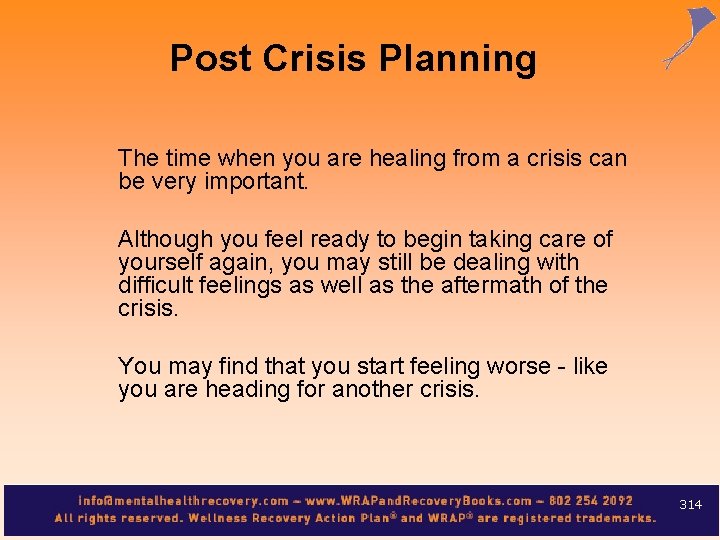 Post Crisis Planning The time when you are healing from a crisis can be