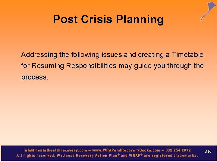 Post Crisis Planning Addressing the following issues and creating a Timetable for Resuming Responsibilities