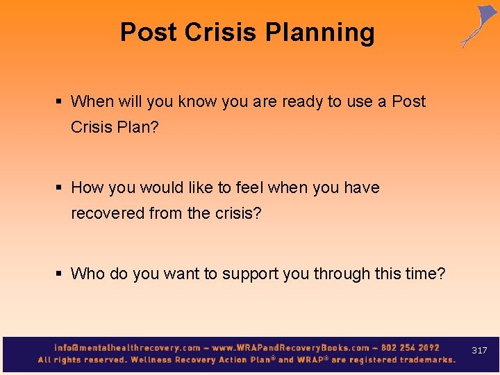 Post Crisis Planning § When will you know you are ready to use a