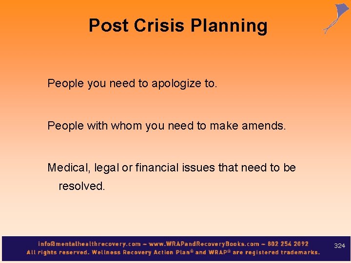 Post Crisis Planning People you need to apologize to. People with whom you need