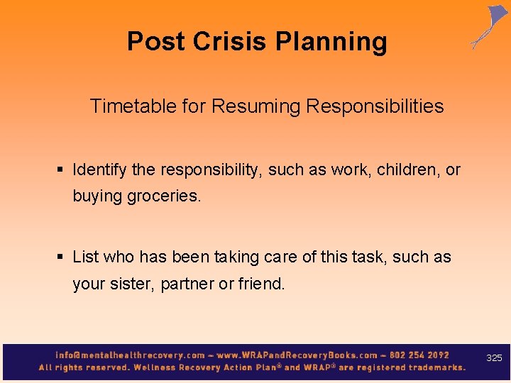 Post Crisis Planning Timetable for Resuming Responsibilities § Identify the responsibility, such as work,