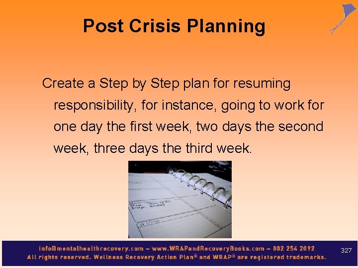 Post Crisis Planning Create a Step by Step plan for resuming responsibility, for instance,