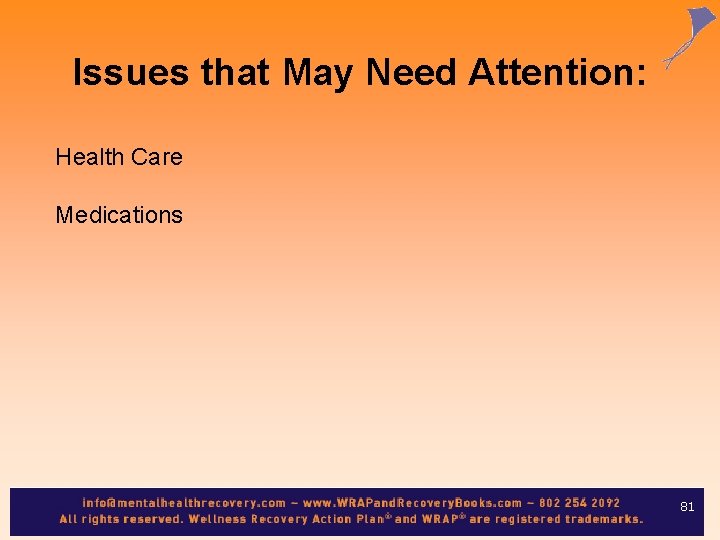 Issues that May Need Attention: Health Care Medications 81 
