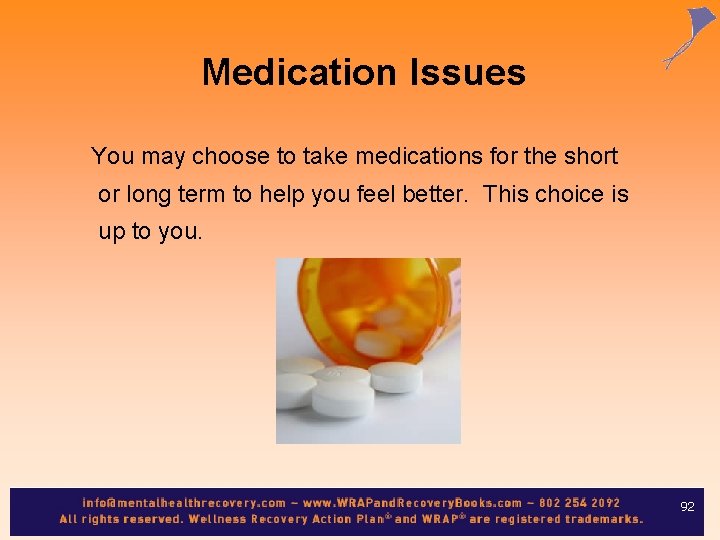 Medication Issues You may choose to take medications for the short or long term
