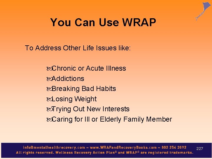You Can Use WRAP To Address Other Life Issues like: Chronic or Acute Illness