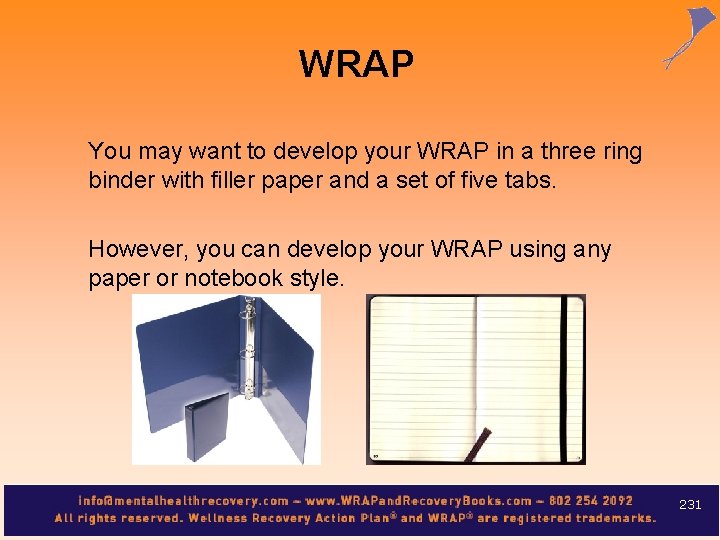 WRAP You may want to develop your WRAP in a three ring binder with