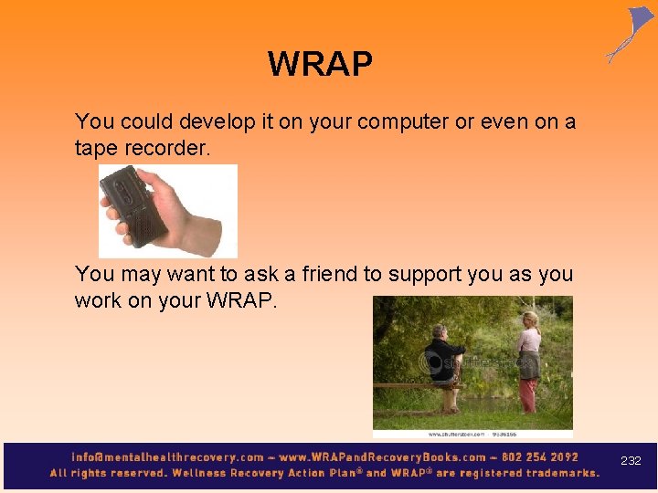 WRAP You could develop it on your computer or even on a tape recorder.