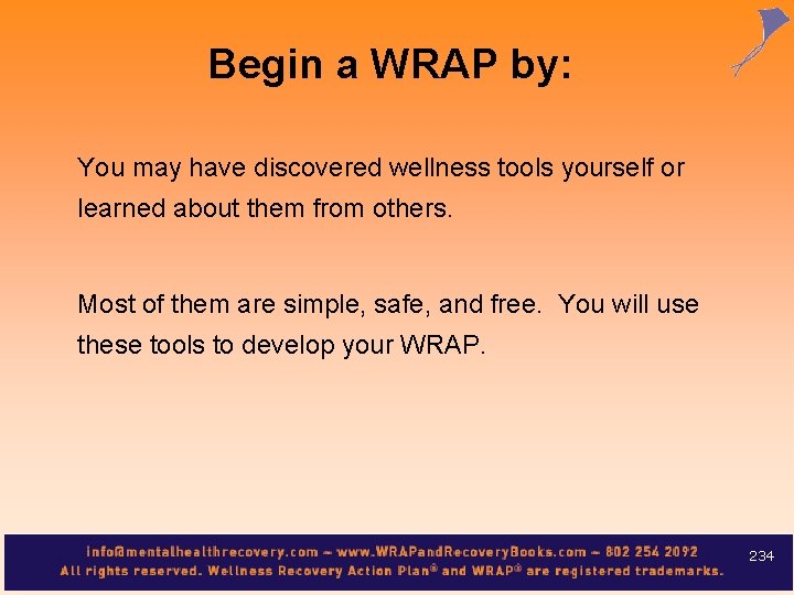 Begin a WRAP by: You may have discovered wellness tools yourself or learned about