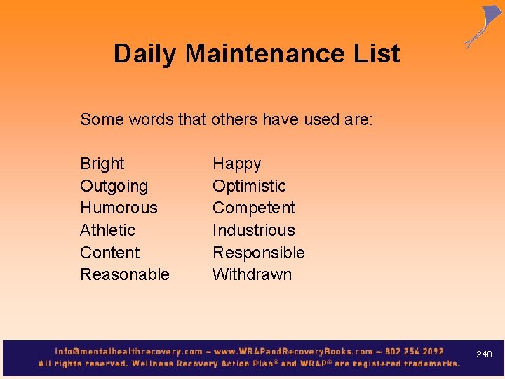 Daily Maintenance List Some words that others have used are: Bright Outgoing Humorous Athletic