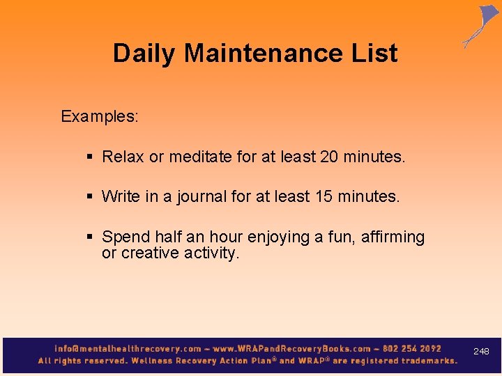 Daily Maintenance List Examples: § Relax or meditate for at least 20 minutes. §