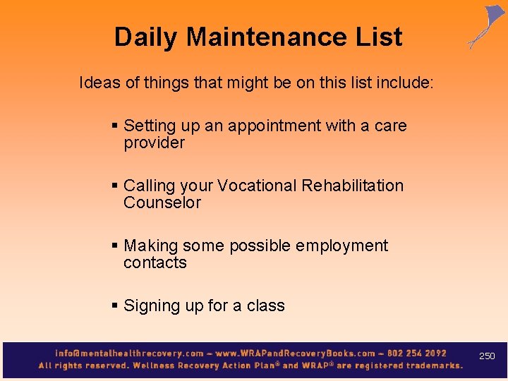 Daily Maintenance List Ideas of things that might be on this list include: §