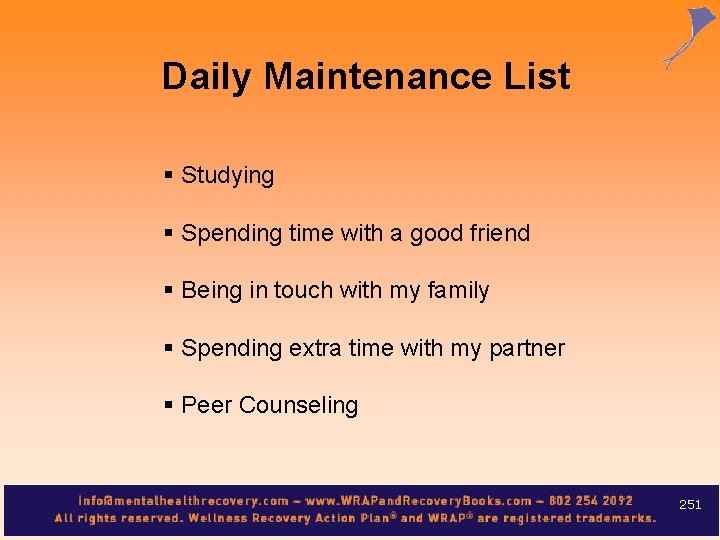 Daily Maintenance List § Studying § Spending time with a good friend § Being
