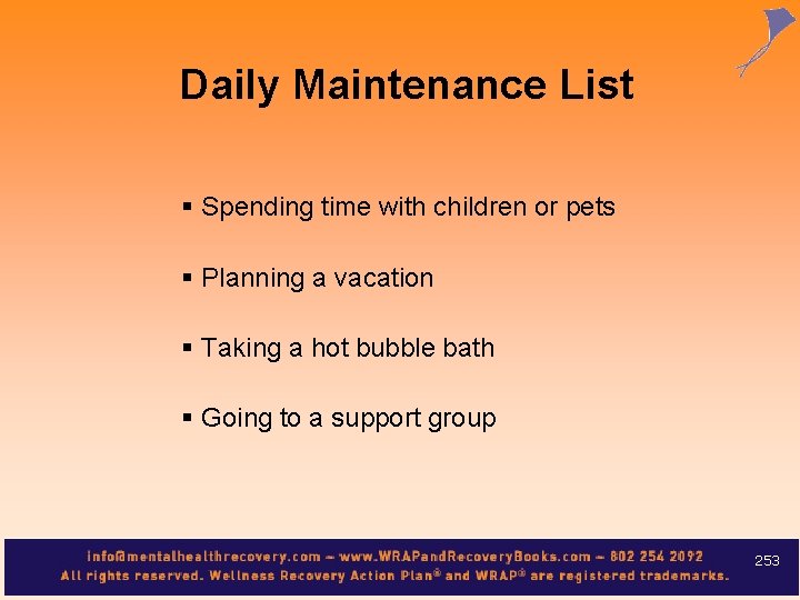 Daily Maintenance List § Spending time with children or pets § Planning a vacation