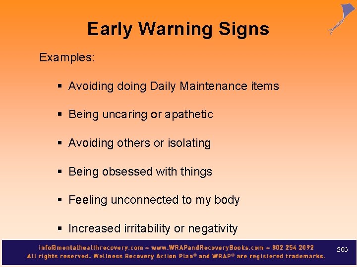 Early Warning Signs Examples: § Avoiding doing Daily Maintenance items § Being uncaring or