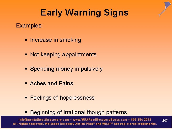 Early Warning Signs Examples: § Increase in smoking § Not keeping appointments § Spending