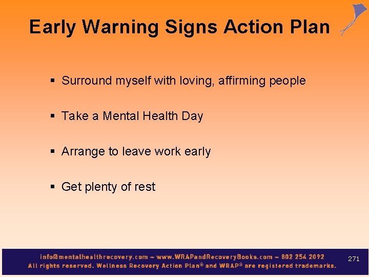 Early Warning Signs Action Plan § Surround myself with loving, affirming people § Take