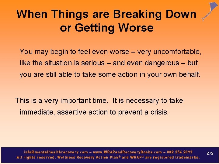 When Things are Breaking Down or Getting Worse You may begin to feel even