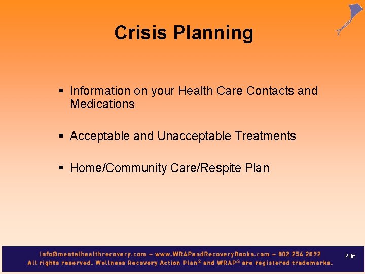 Crisis Planning § Information on your Health Care Contacts and Medications § Acceptable and