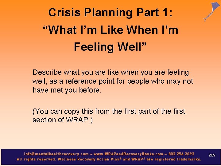 Crisis Planning Part 1: “What I’m Like When I’m Feeling Well” Describe what you