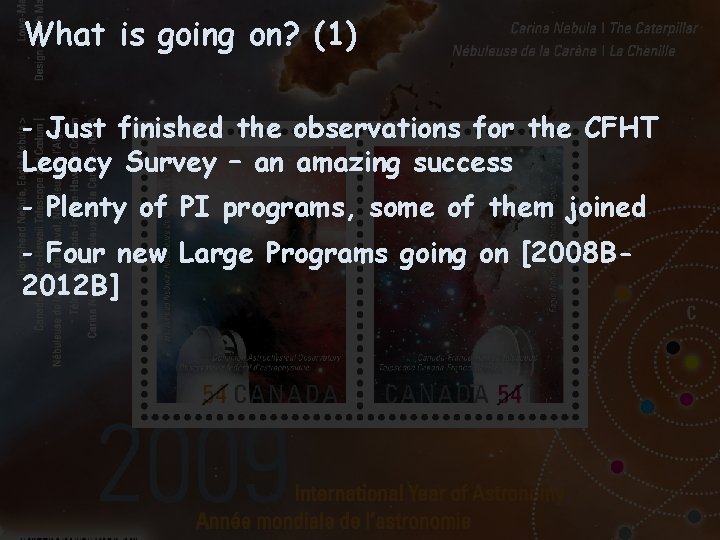 What is going on? (1) - Just finished the observations for the CFHT Legacy