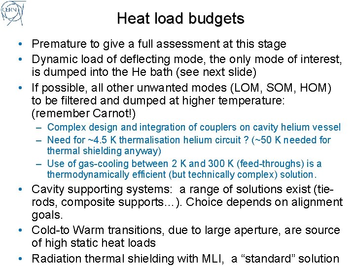 Heat load budgets • Premature to give a full assessment at this stage •