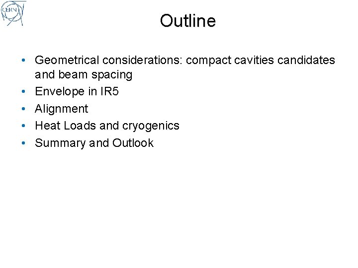 Outline • Geometrical considerations: compact cavities candidates and beam spacing • Envelope in IR