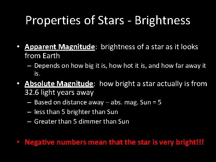 Properties of Stars - Brightness • Apparent Magnitude: brightness of a star as it