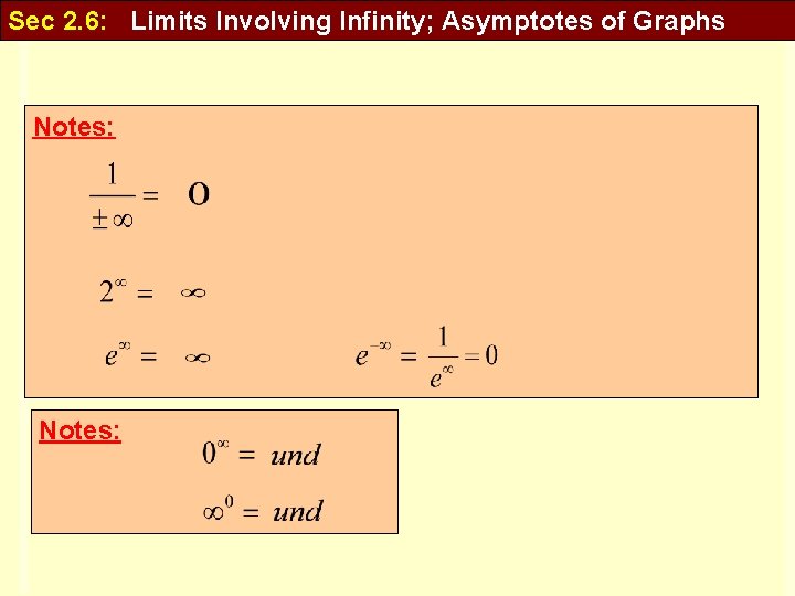 Sec 2. 6: Limits Involving Infinity; Asymptotes of Graphs Notes: 