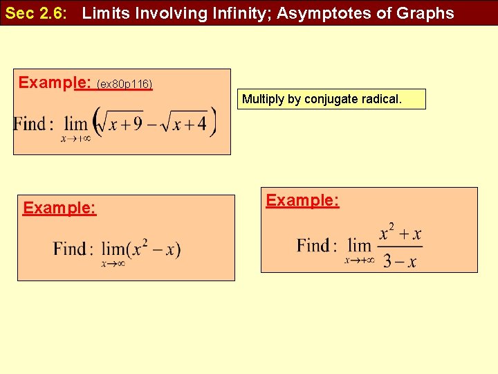 Sec 2. 6: Limits Involving Infinity; Asymptotes of Graphs Example: (ex 80 p 116)