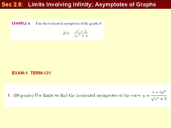 Sec 2. 6: Limits Involving Infinity; Asymptotes of Graphs EXAM-1 TERM-121 