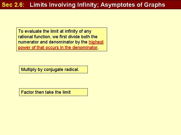 Sec 2. 6: Limits Involving Infinity; Asymptotes of Graphs To evaluate the limit at