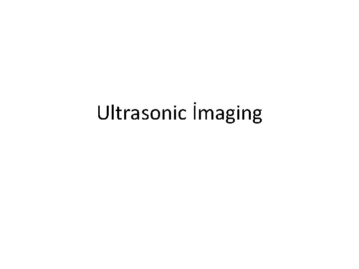 Ultrasonic İmaging 