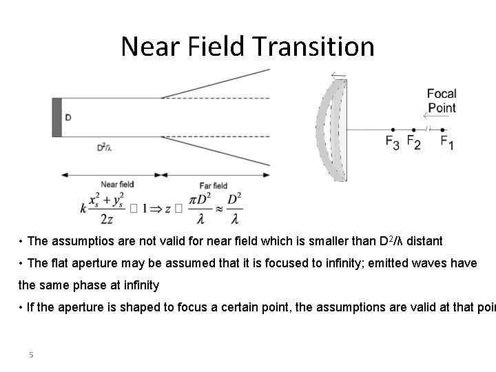 Near Field Transition • The assumptios are not valid for near field which is