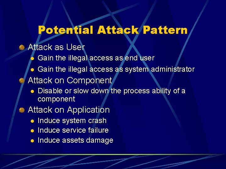 Potential Attack Pattern Attack as User l Gain the illegal access as end user Potential Attack Pattern Attack as User l Gain the illegal access as end user
