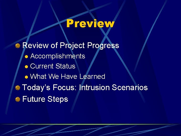 Preview Review of Project Progress Accomplishments l Current Status l What We Have Learned Preview Review of Project Progress Accomplishments l Current Status l What We Have Learned