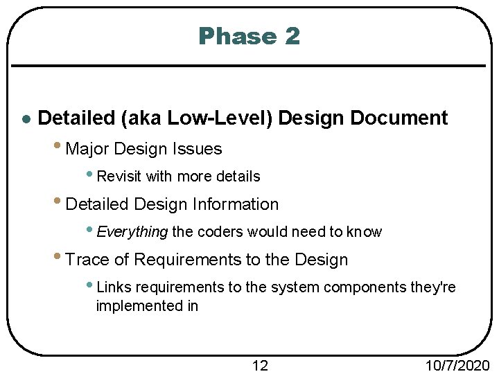 Phase 2 l Detailed (aka Low-Level) Design Document • Major Design Issues • Revisit