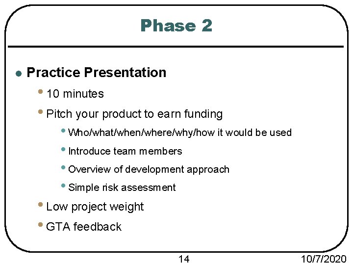 Phase 2 l Practice Presentation • 10 minutes • Pitch your product to earn