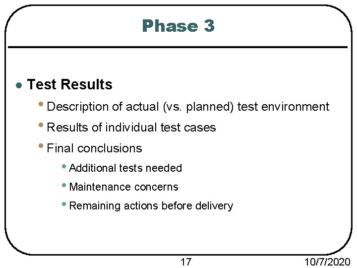 Phase 3 l Test Results • Description of actual (vs. planned) test environment •