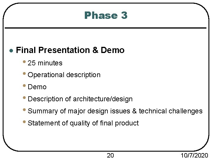 Phase 3 l Final Presentation & Demo • 25 minutes • Operational description •