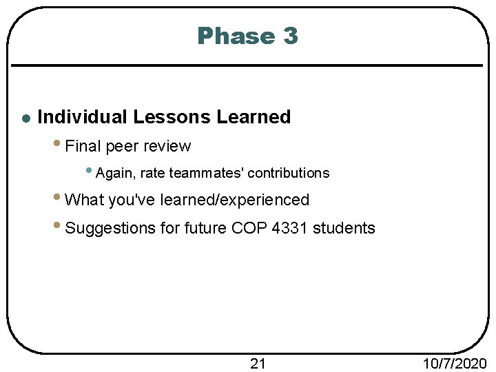 Phase 3 l Individual Lessons Learned • Final peer review • Again, rate teammates'