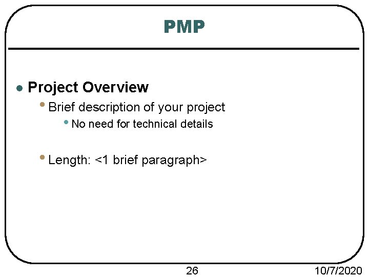 PMP l Project Overview • Brief description of your project • No need for