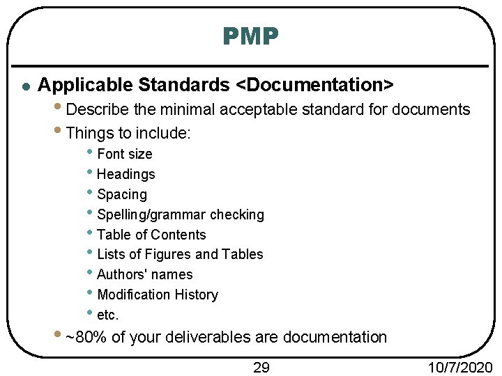 PMP l Applicable Standards <Documentation> • Describe the minimal acceptable standard for documents •