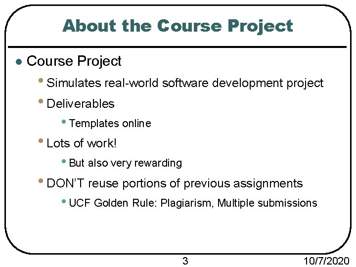 About the Course Project l Course Project • Simulates real-world software development project •