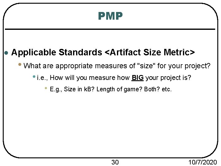 PMP l Applicable Standards <Artifact Size Metric> • What are appropriate measures of "size"