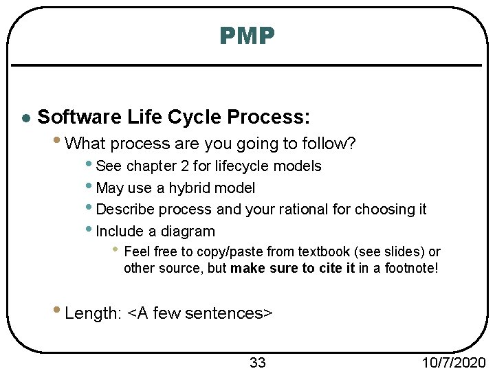 PMP l Software Life Cycle Process: • What process are you going to follow?