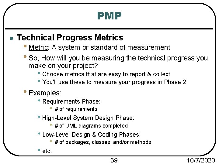 PMP l Technical Progress Metrics • Metric: A system or standard of measurement •