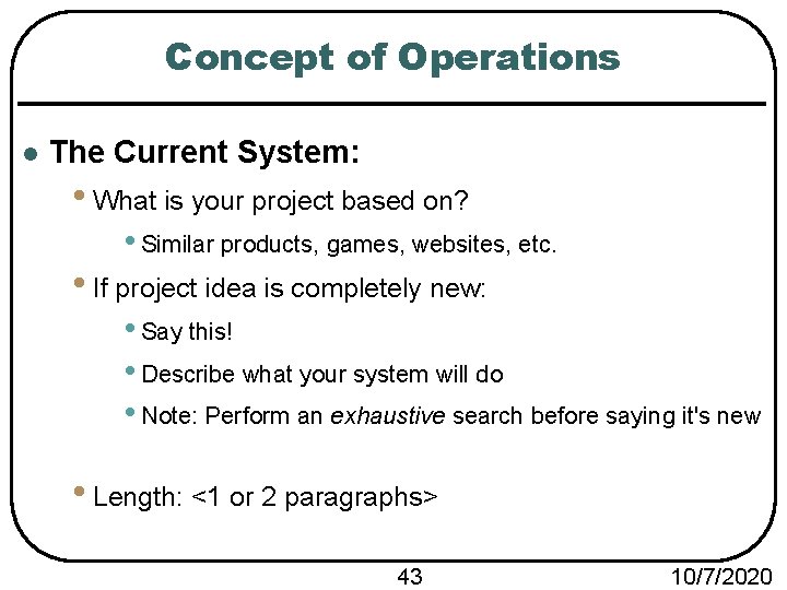 Concept of Operations l The Current System: • What is your project based on?