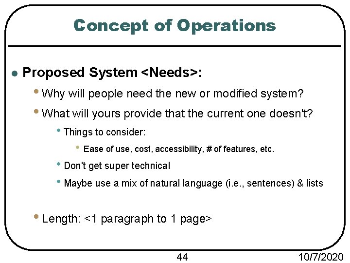 Concept of Operations l Proposed System <Needs>: • Why will people need the new
